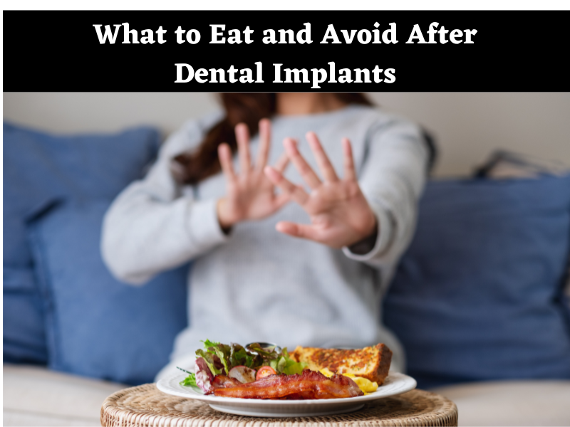 What to Eat and Avoid After Dental Implants